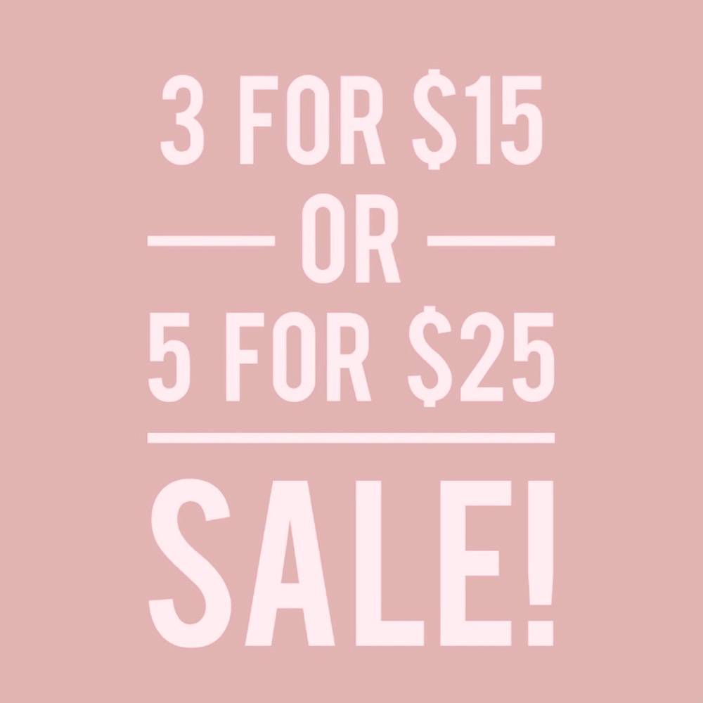 3 for $15 and 5 for $25 applicable on all items $10 or less!!!
